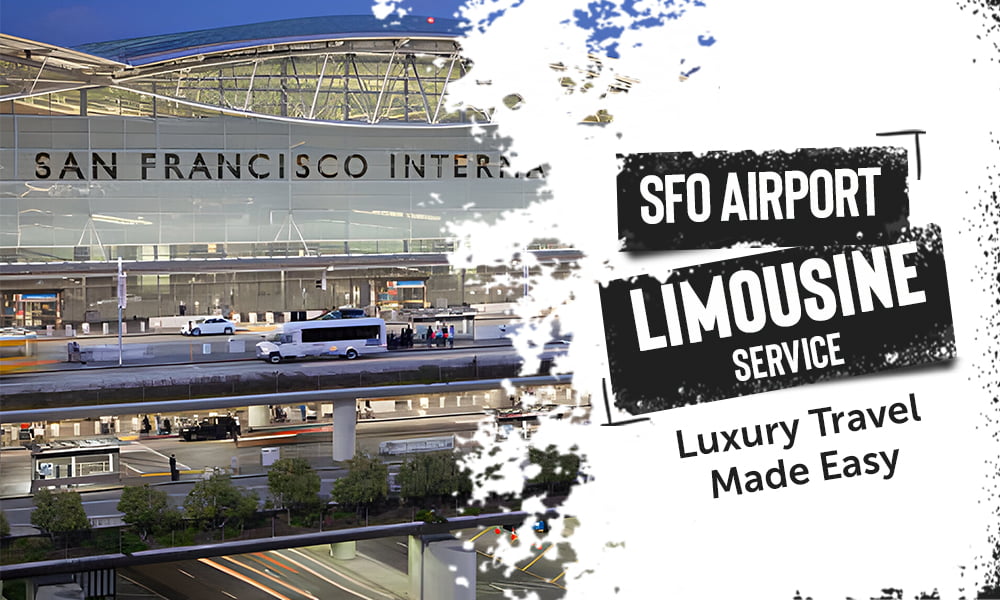 SFO Airport Limousine Service: Luxury Travel Made Easy-Limostop