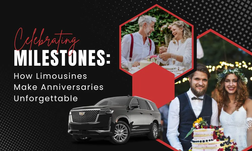 Celebrating Milestones: How Limousines Make Anniversaries Unforgettable-Limostop